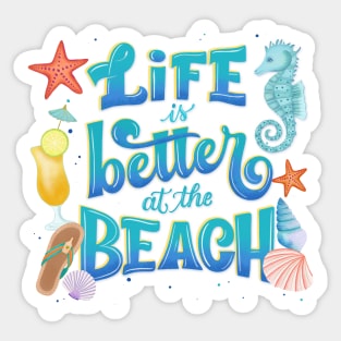 Life is Better at the Beach Sticker